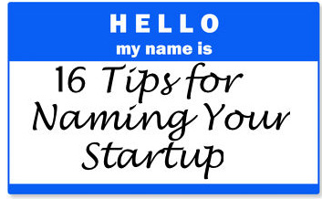 16 Tips for Picking the Perfect Startup Name